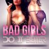 25.07.2015 - BAD GIRLS DO IT BETTER